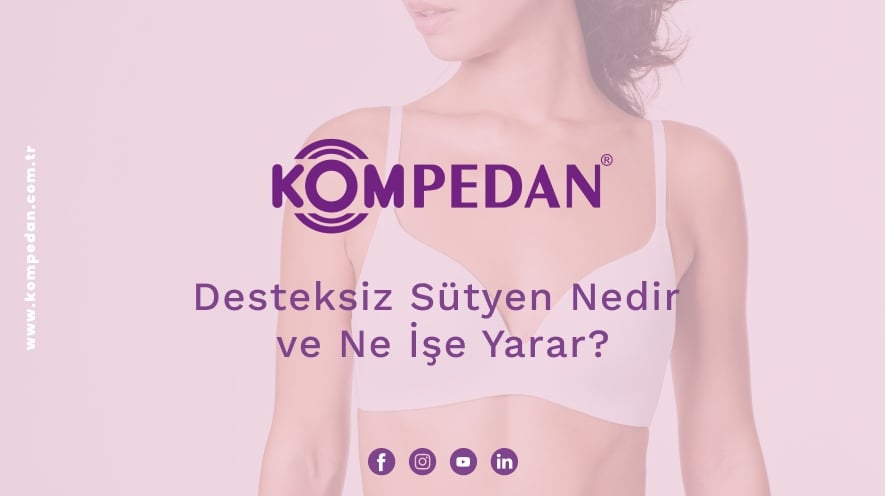 Desteksiz Sütyen Nedir ve Ne İşe Yarar?