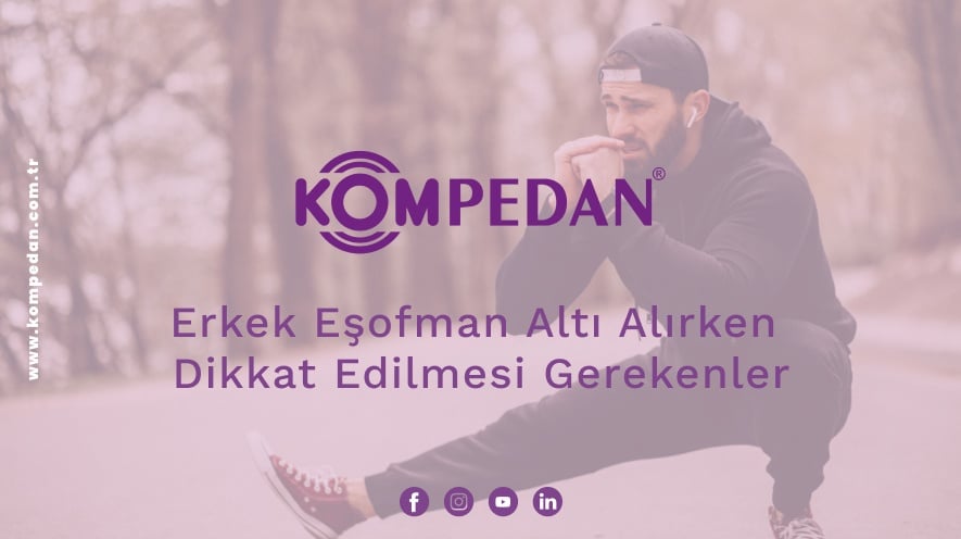 Erkek Eşofman Altı Alırken Dikkat Edilmesi Gerekenler