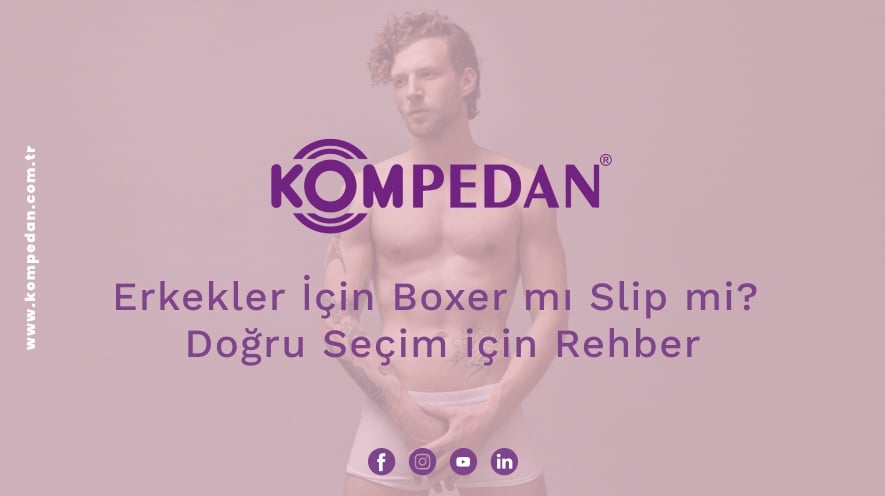 Erkekler için Boxer mı Slip mi? Doğru Seçim İçin Rehber