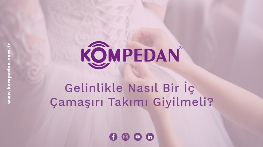 Gelinlikle Nasıl Bir İç Çamaşırı Takımı Giyilmeli?
