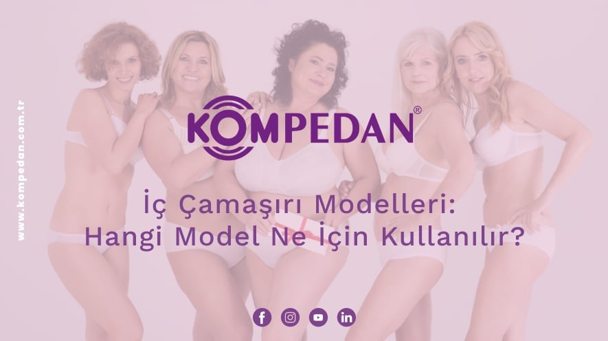 İç Çamaşırı Modelleri: Hangi Model Ne İçin Kullanılır?