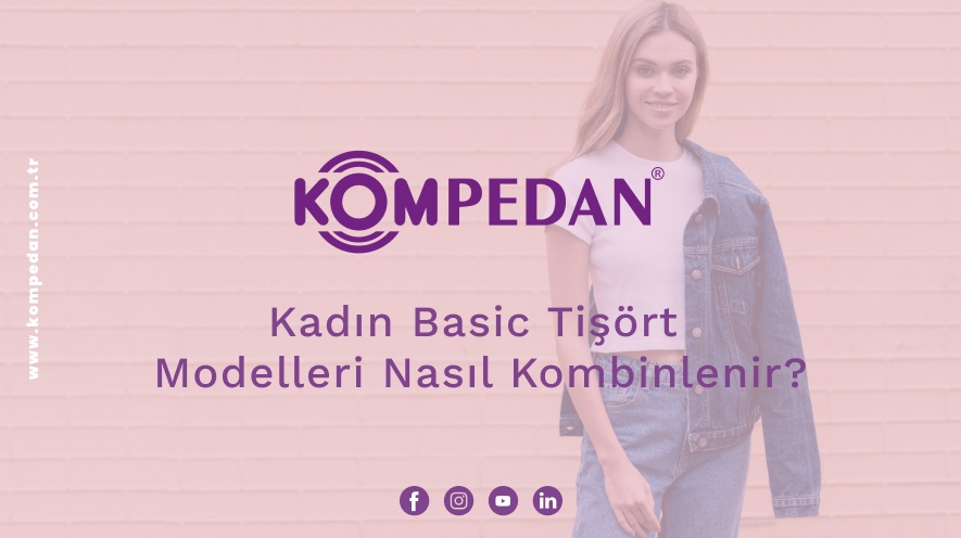 Kadın Basic Tişört Modelleri Nasıl Kombinlenir?