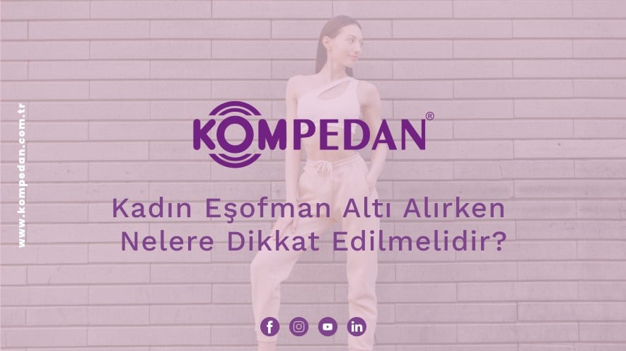 Kadın Eşofman Altı Alırken Nelere Dikkat Edilmelidir?