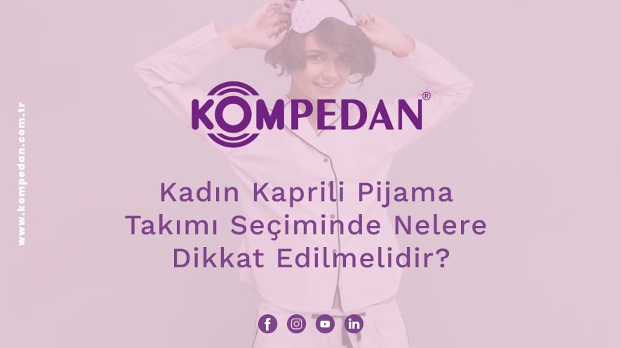 Kadın Kaprili Pijama Takımı Seçiminde Nelere Dikkat Edilmelidir?