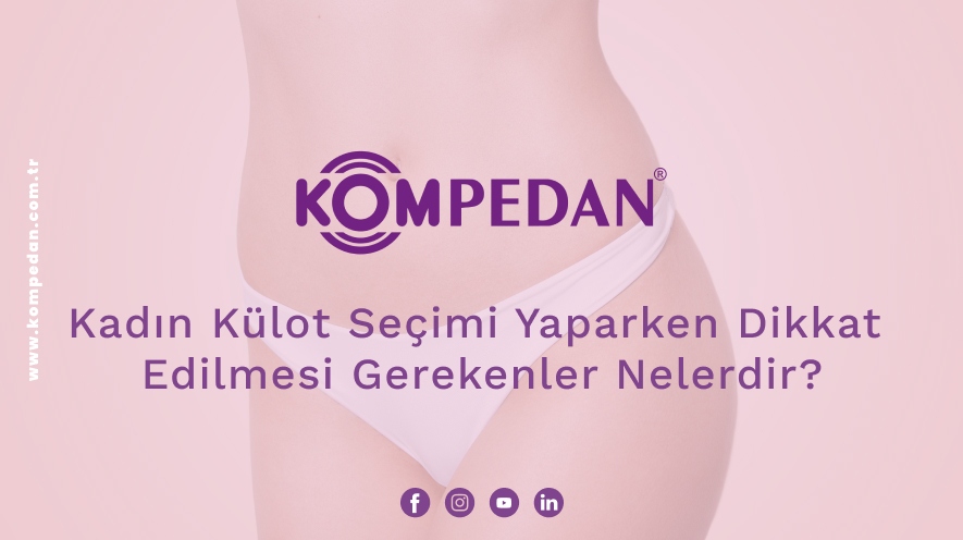 Kadın Külot Seçimi Yaparken Dikkat Edilmesi Gerekenler Nelerdir?