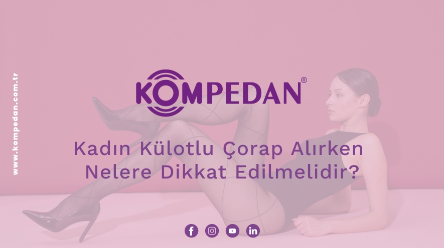 Kadın Külotlu Çorap Alırken Nelere Dikkat Edilmelidir?