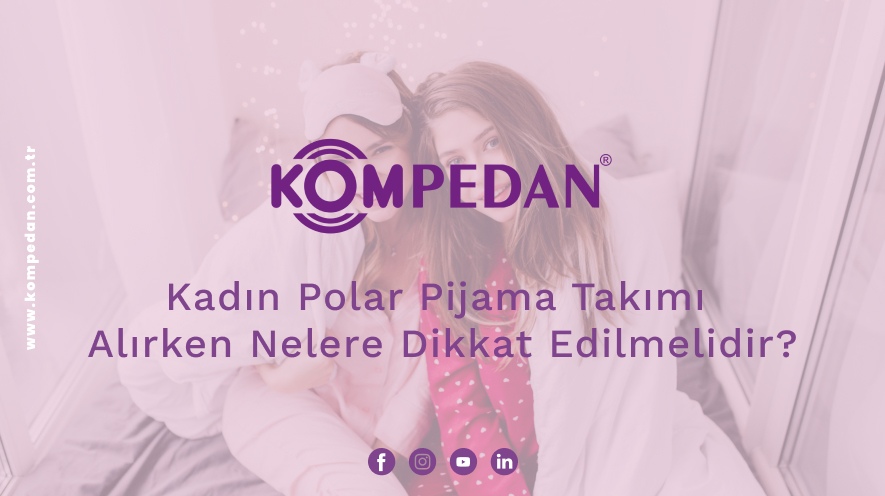 Kadın Polar Pijama Takımı Alırken Nelere Dikkat Edilmelidir?