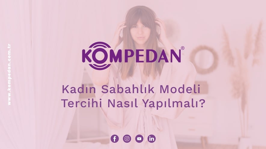 Kadın Sabahlık Modeli Tercihi Nasıl Yapılmalı?