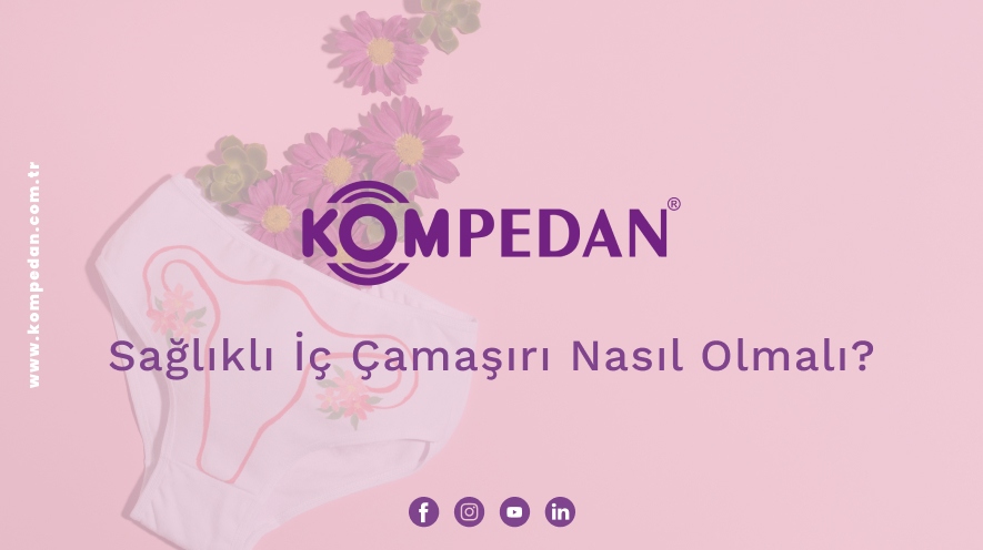 Sağlıklı İç Çamaşırı Nasıl Olmalı?
