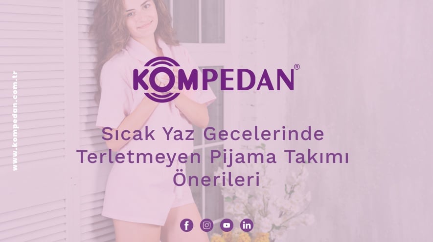 Sıcak Yaz Gecelerinde Terletmeyen Pijama Takımı Önerileri