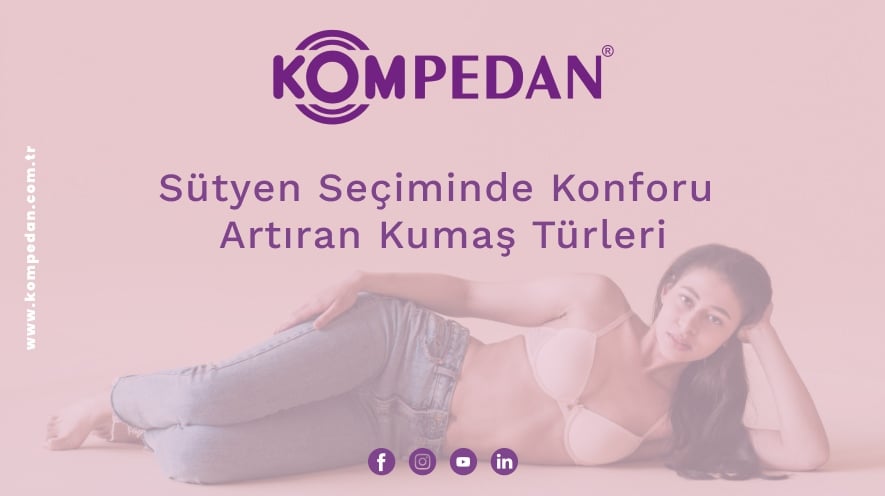 Sütyen Seçiminde Konforu Artıran Kumaş Türleri
