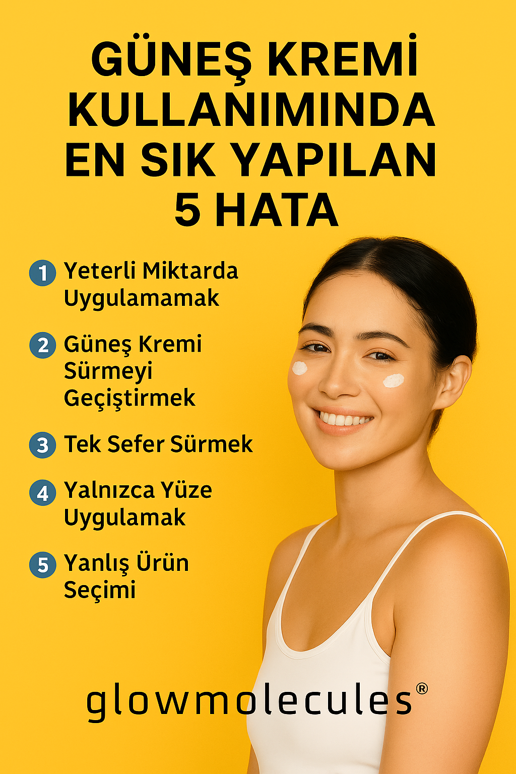 Güneş Kremi Kullanımında En Sık Yapılan 5 Hata | Glowmolecules®