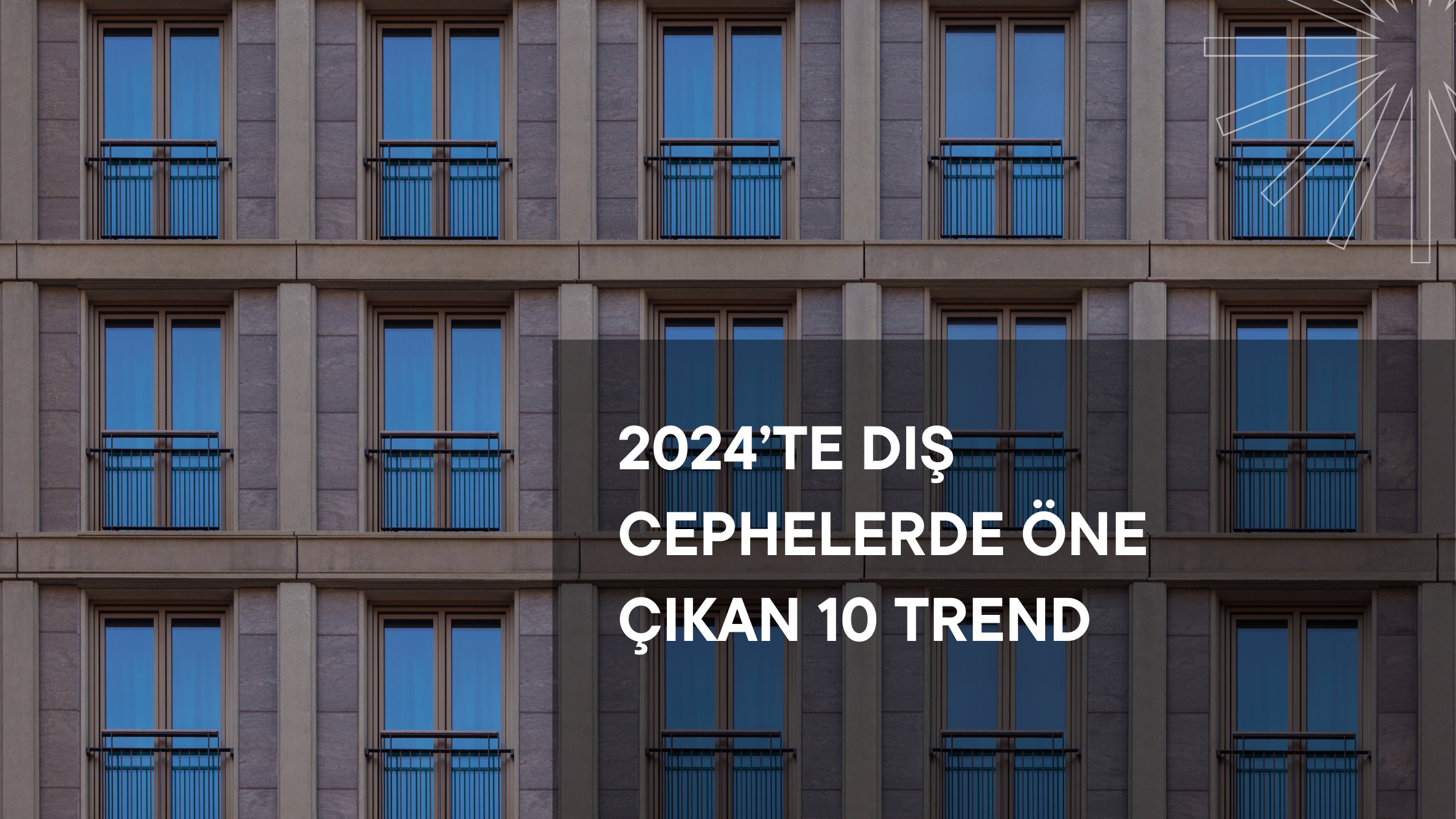 2024’te Dış Cephelerde Öne Çıkan 10 Trend