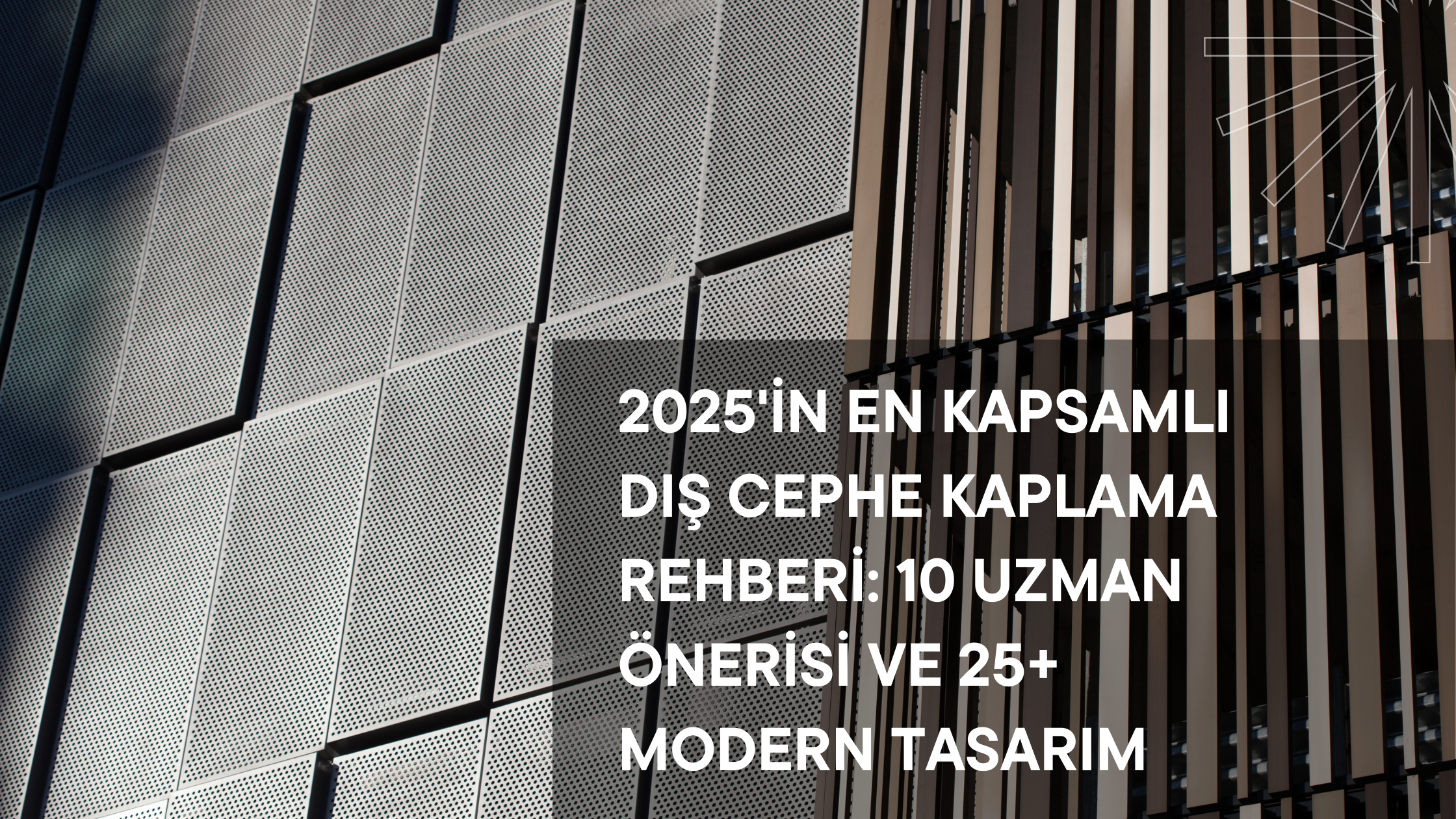 2025'in En Kapsamlı Dış Cephe Kaplama Rehberi: 10 Uzman Önerisi ve 25+ Modern Tasarım