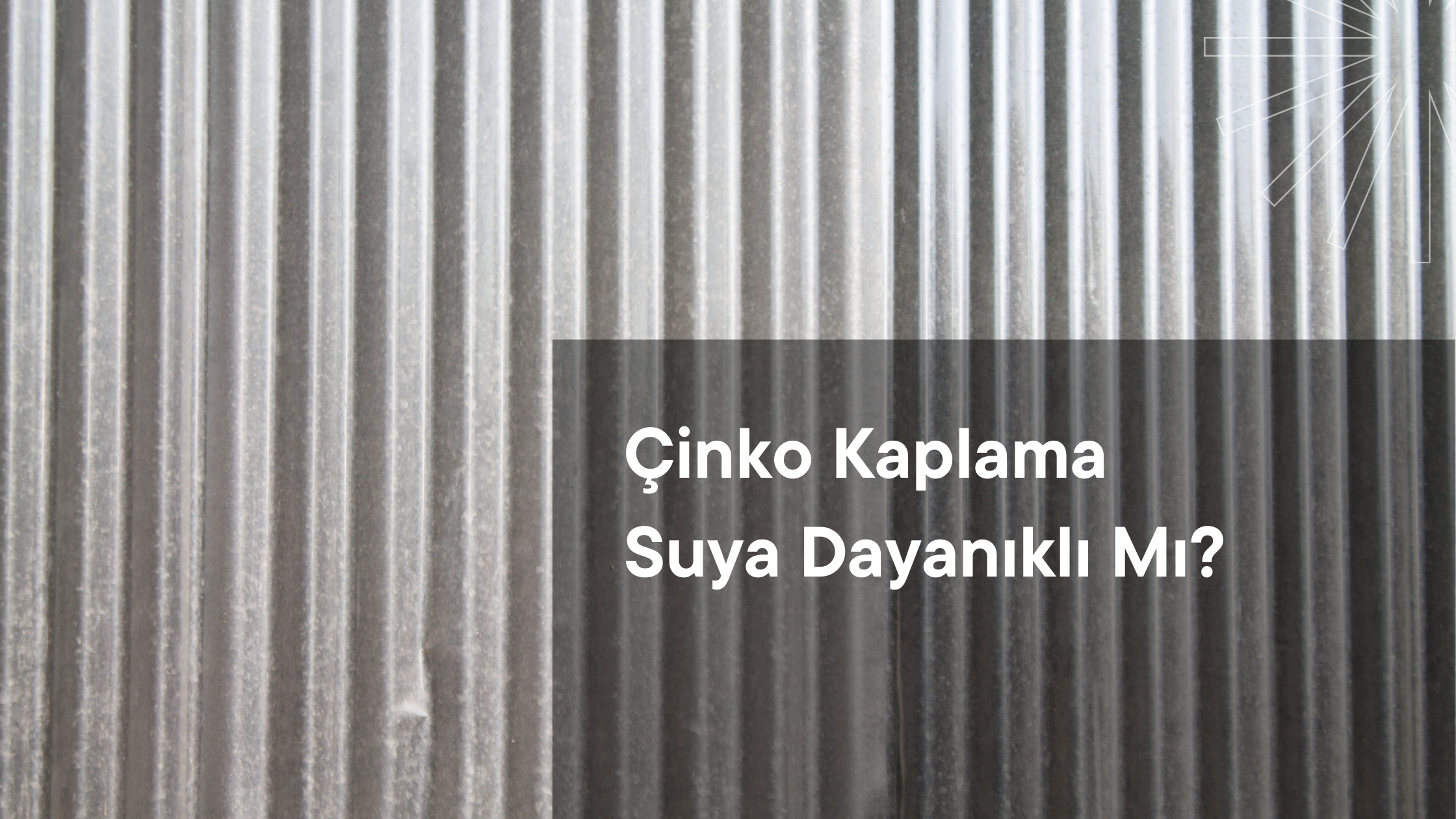 Çinko Kaplama Suya Dayanıklı Mı?