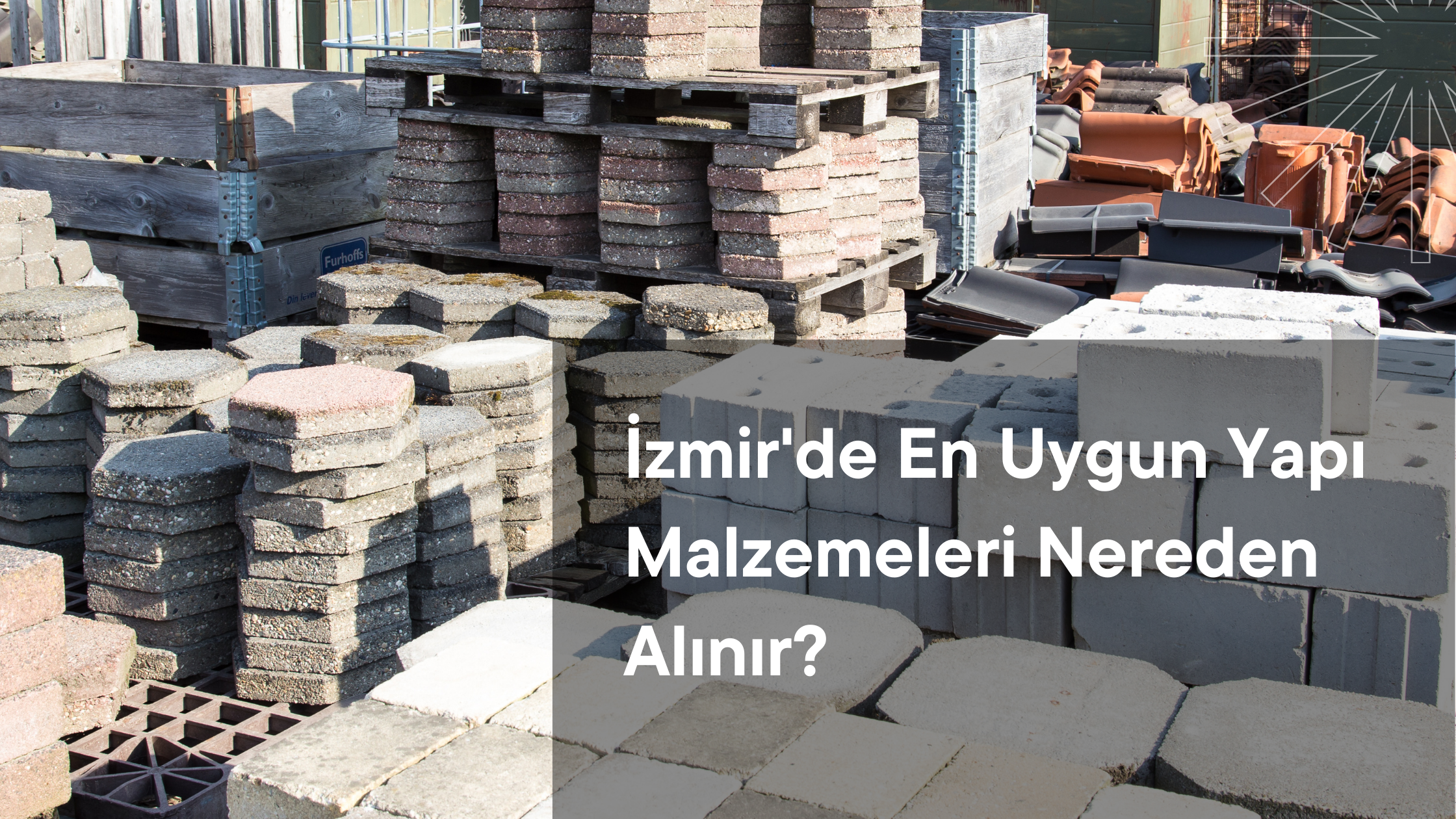 İzmir'de En Uygun Yapı Malzemeleri Nereden Alınır?