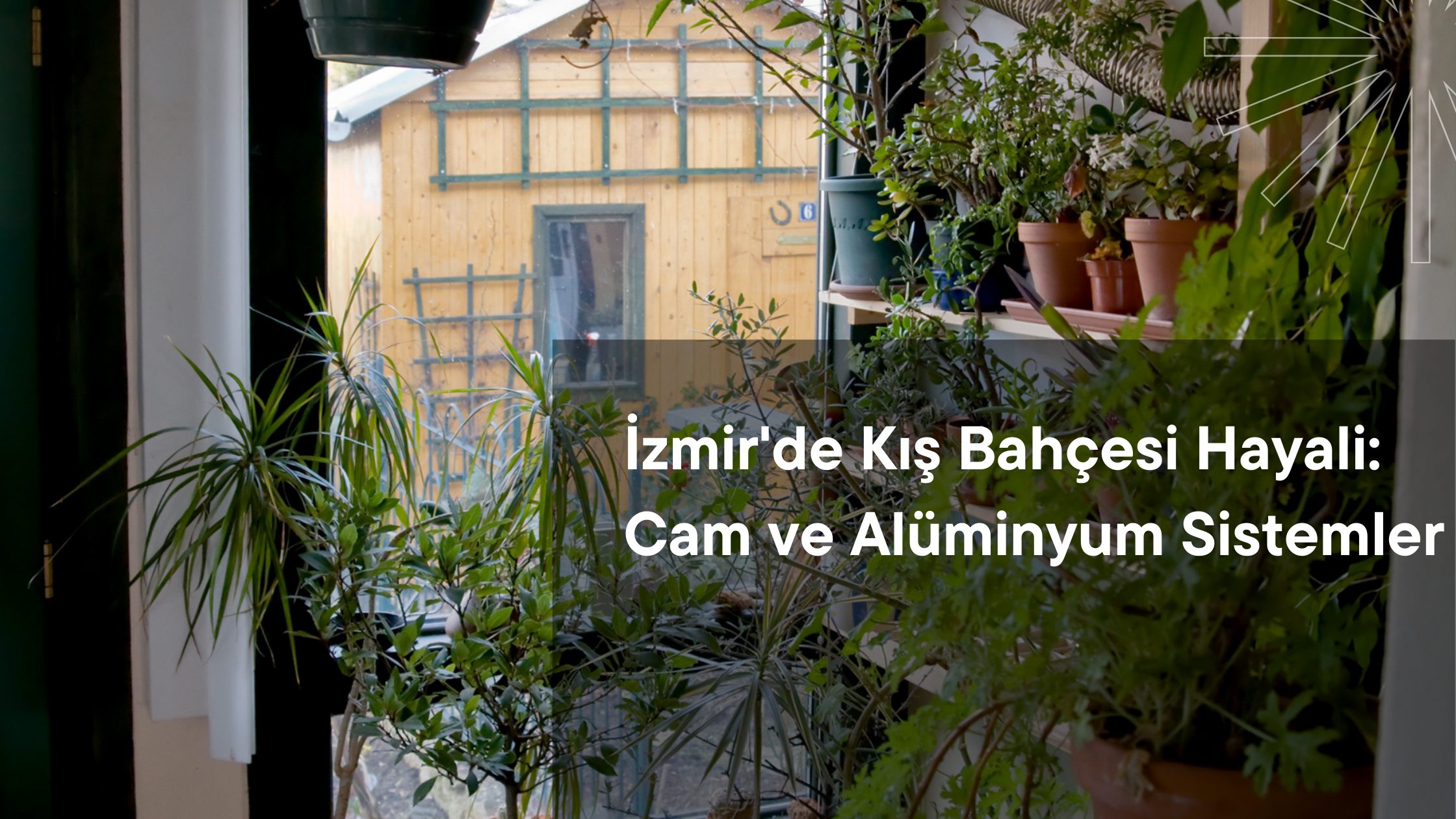 İzmir'de Kış Bahçesi Hayali: Cam ve Alüminyum Sistemler
