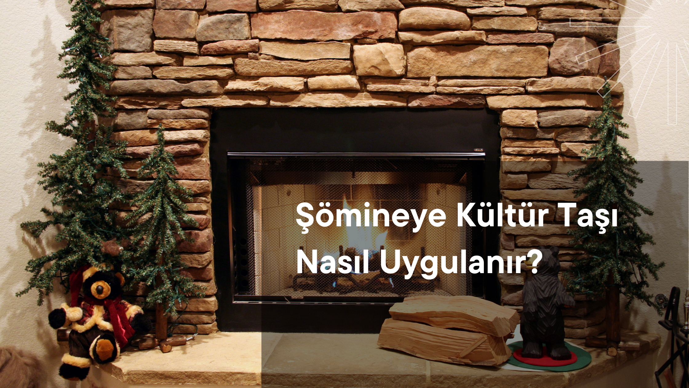 Şömineye Kültür Taşı Nasıl Uygulanır