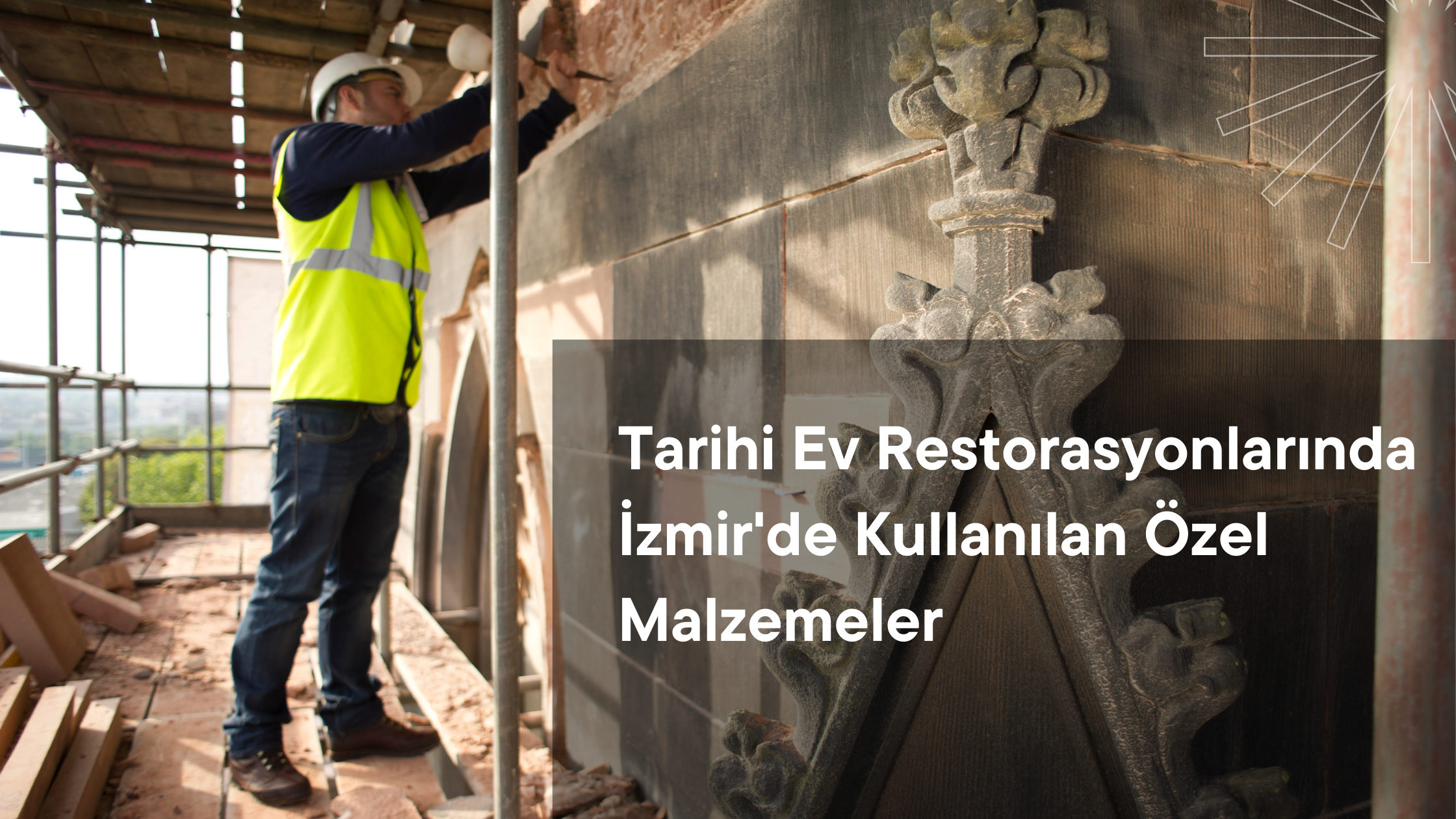 Tarihi Ev Restorasyonlarında İzmir'de Kullanılan Özel Malzemeler