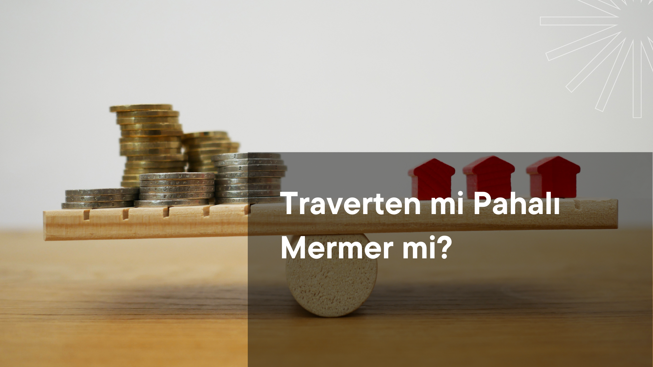 Traverten mi Pahalı Mermer mi?