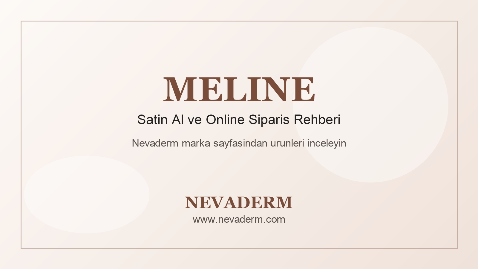 Meline satin al Nevaderm blog kapak gorseli
