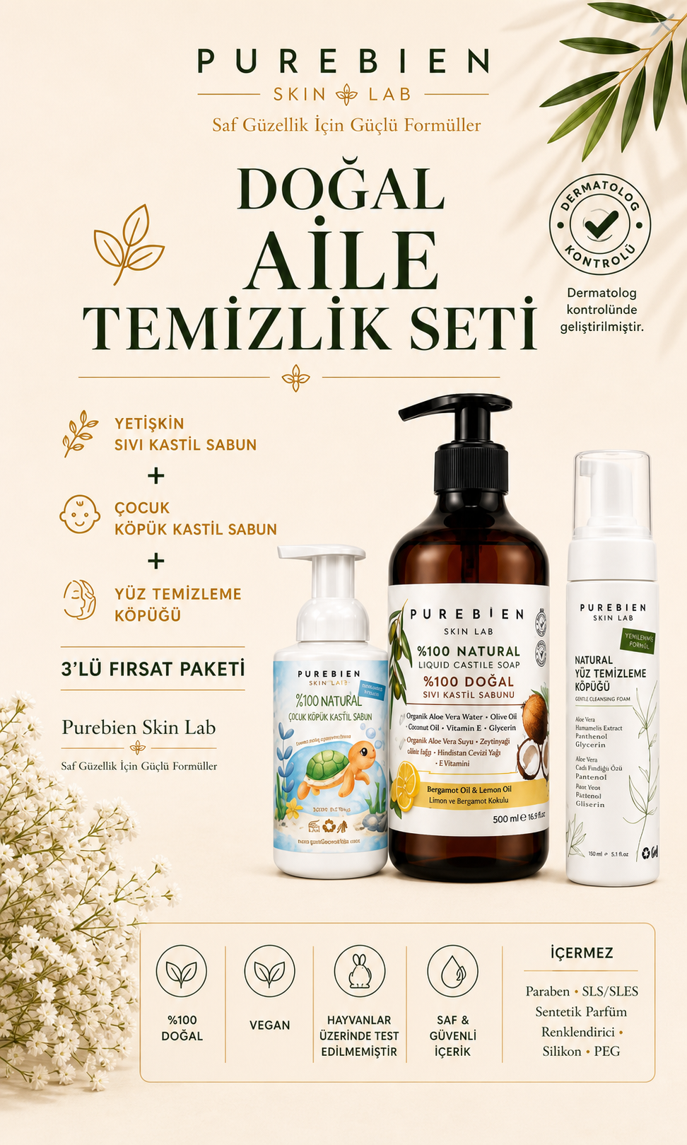 3 lü fırsat paketi %100 doğal Natural Yüz Temizleme Köpüğü | 150ml + %100 Doğal Kastil Sıvı Sabun 500 ml + %100 Doğal Çocuk Köpük Kastil Sabunu 300 ml