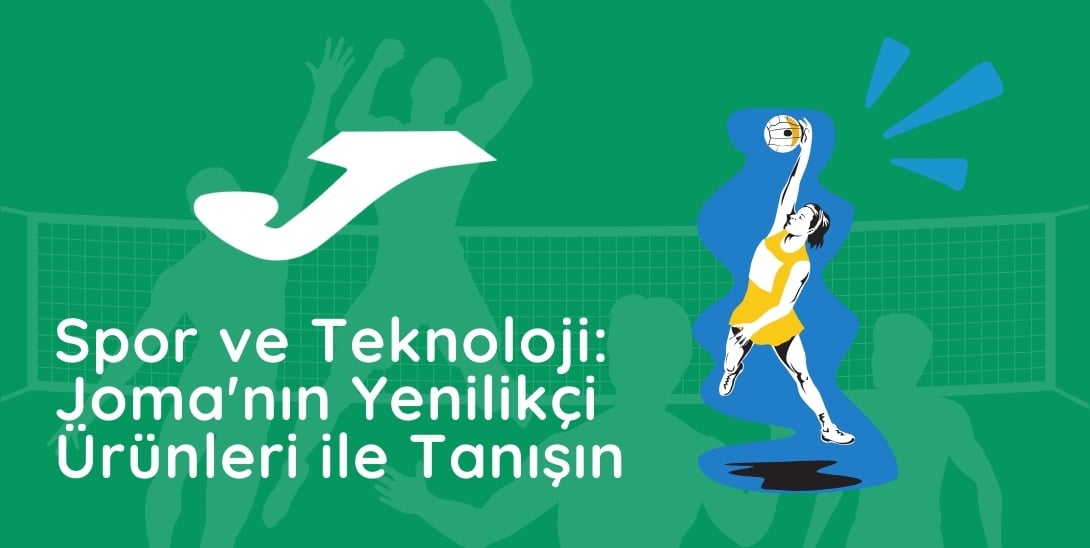 Joma'nın yenilikçi spor teknolojisi ürünleri