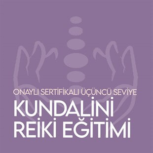 Kundalini Reiki Eğitimi ve Uyumlanma (Seviye 3)