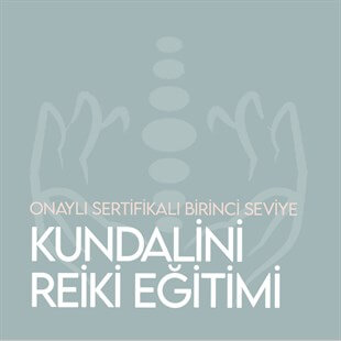 Kundalini Reiki Eğitimi ve Uyumlanma (Seviye 1)