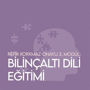 Refik Korkmaz Bilinçaltı Dili Eğitimi (Modül 3)