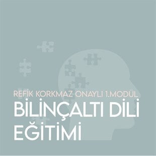 Refik Korkmaz Bilinçaltı Dili Eğitimi (Modül 1)