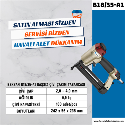 BEKSAN B18/35-A1 Başsız Çivi Çakım Tabancası