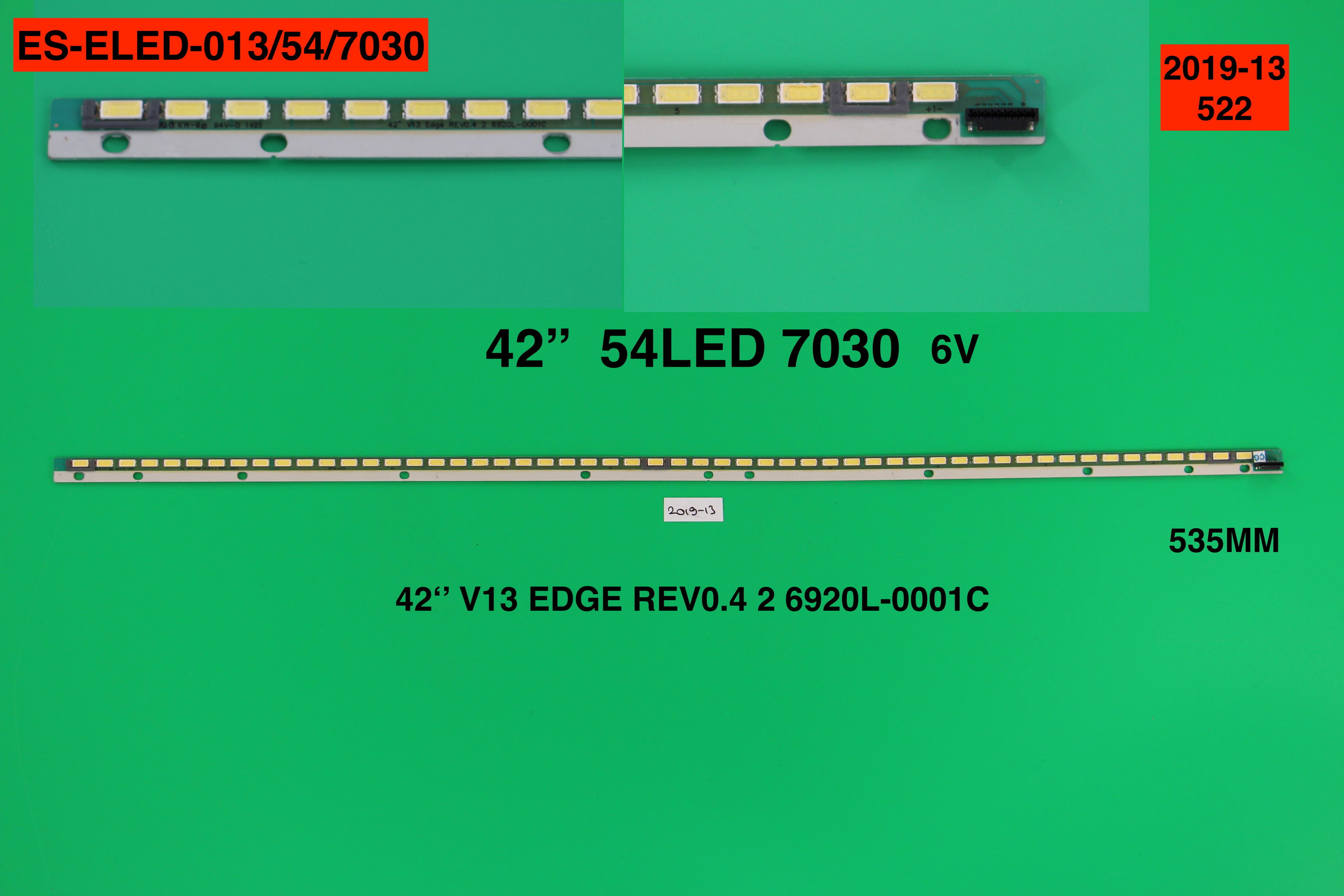 VESTEL 7030 V13 EDGE 6920D0001C UZUNLUK= 53,5CM LED ADEDİ=54LED SN042LD182VG2-V2FA B42 LB 9377 sn042ld18vg75b-v2fm2LM660S, LG 42LM640S, LG 42LM760S, LG 42LM669S-ZC, 42pf5025 42PFL5028 4211 PHILIPS 42PFL5008K/12, 42PFL5028K/12 LED BAR, 6922L-0056, 42 V13 T