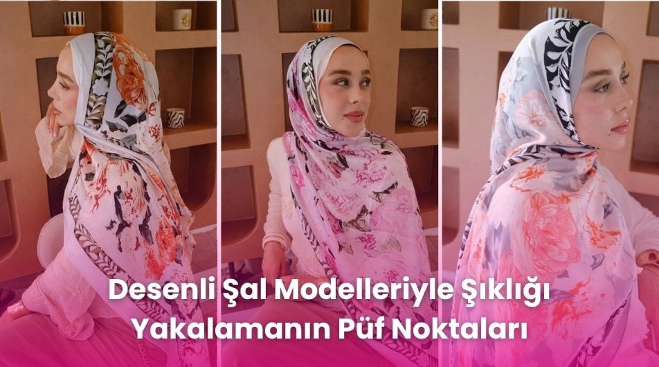 Desenli Şal Modelleriyle Şıklığı Yakalamanın Püf Noktaları
