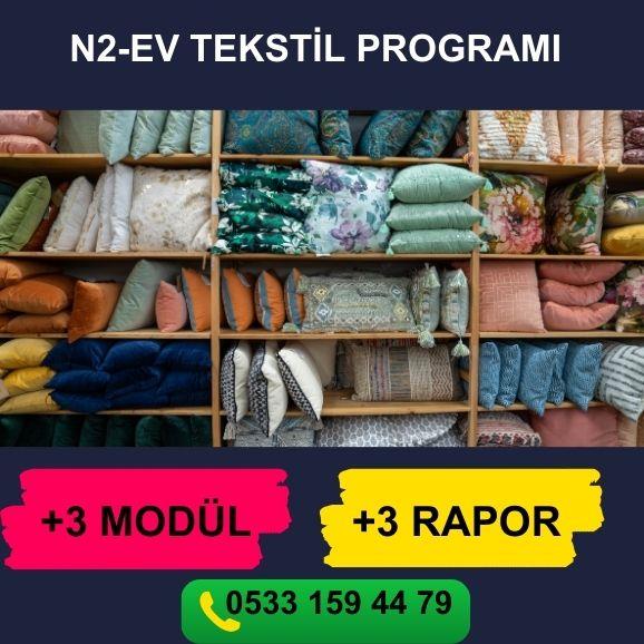 N2-EV TEKSTİL PROGRAMI     PERAKENDE BARKODLU SATIŞ PROGRAMI     STOK YÖNETİMİ      PERSONEL MAAŞ MODÜLÜ     PERSONEL PİRİM MODÜLÜ     KASA  ÇIKIŞ-GİDER MODÜLÜ     FİŞ BAZLI SATIŞ RAPORU     ÜRÜN SATIŞ HIZ RAPORU     ŞÜPHELİ İŞLEMLER RAPORU