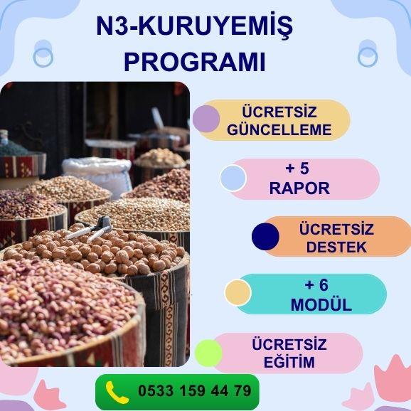 N3-KURUYEMİŞ PROGRAMI STOK YÖNETİMİ PERSONEL MAAŞ MD. PERSONEL PİRİM MODÜLÜ KOLAY SİPARİŞ MODÜLÜ KOLAY SAYIM MODÜLÜ PERAKENDE MÜŞTERİ MODÜLÜ GİDER MODÜLÜ FİŞ BAZLI SATIŞ RAPORU ÜRÜN SATIŞ HIZ RAPORU DÖNEMSEL SATIŞ RPR. ŞÜPHELİ İŞLEMLER RPR. KAZANÇ ANALİZİ