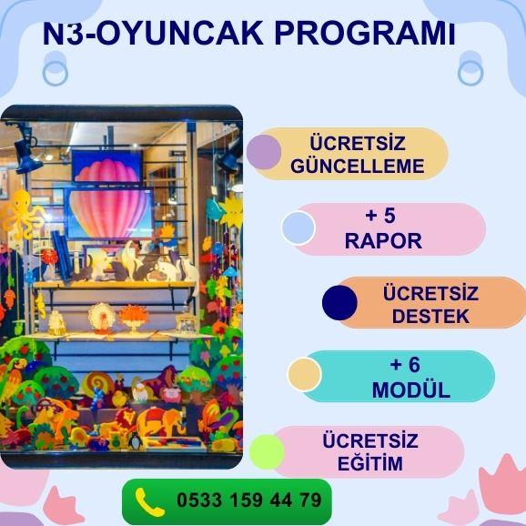 N3-OYUNCAK PROGRAMI STOK YÖNETİMİ PERSONEL MAAŞ MODÜL PERSONEL PİRİM MODÜLÜ KOLAY SİPARİŞ MODÜLÜ KOLAY SAYIM MODÜLÜ PERAKENDE MÜŞTERİ MODÜLÜ GİDER MODÜLÜ FİŞ BAZLI SATIŞ RAPORU ÜRÜN SATIŞ HIZ RAPORU DÖNEMSEL SATIŞ RPR. ŞÜPHELİ İŞLEMLER RPR. KAZANÇ ANALİZİ