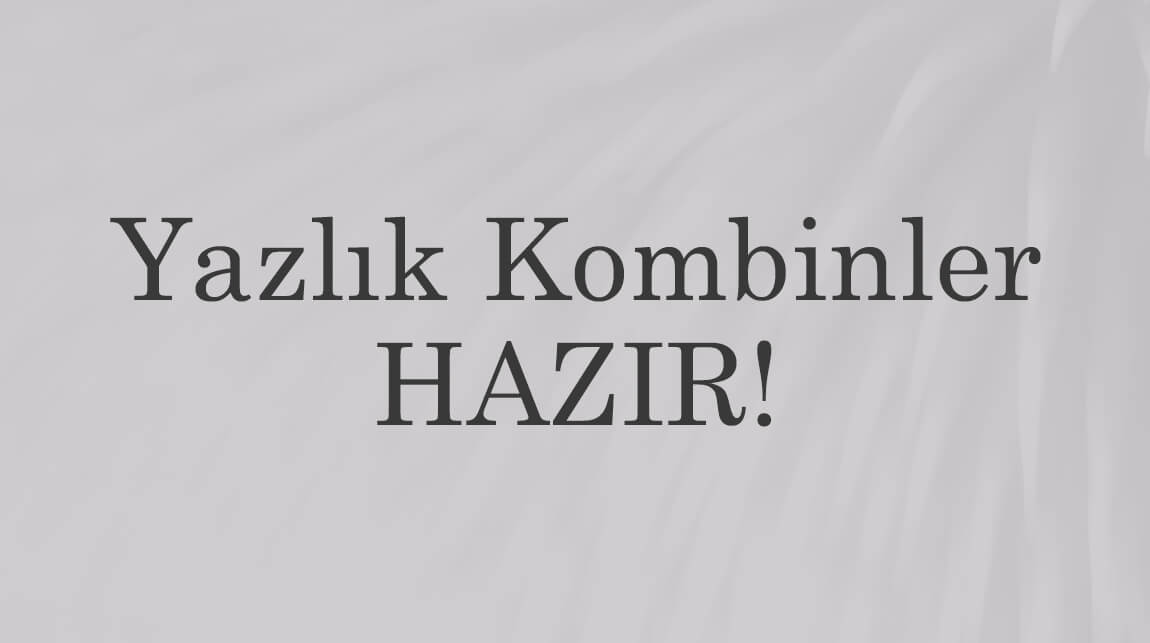 Yazlık Kombinler Hazır!
