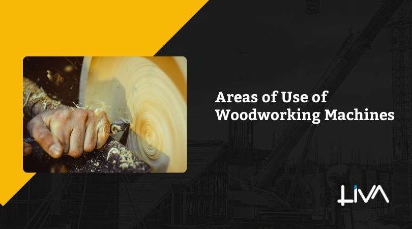 Areas of Use of Woodworking Machines