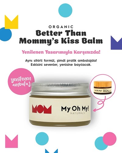 My Oh My  Naturals Organic Better Than Mommys Kiss Balm | Organik S.O.S. Krem