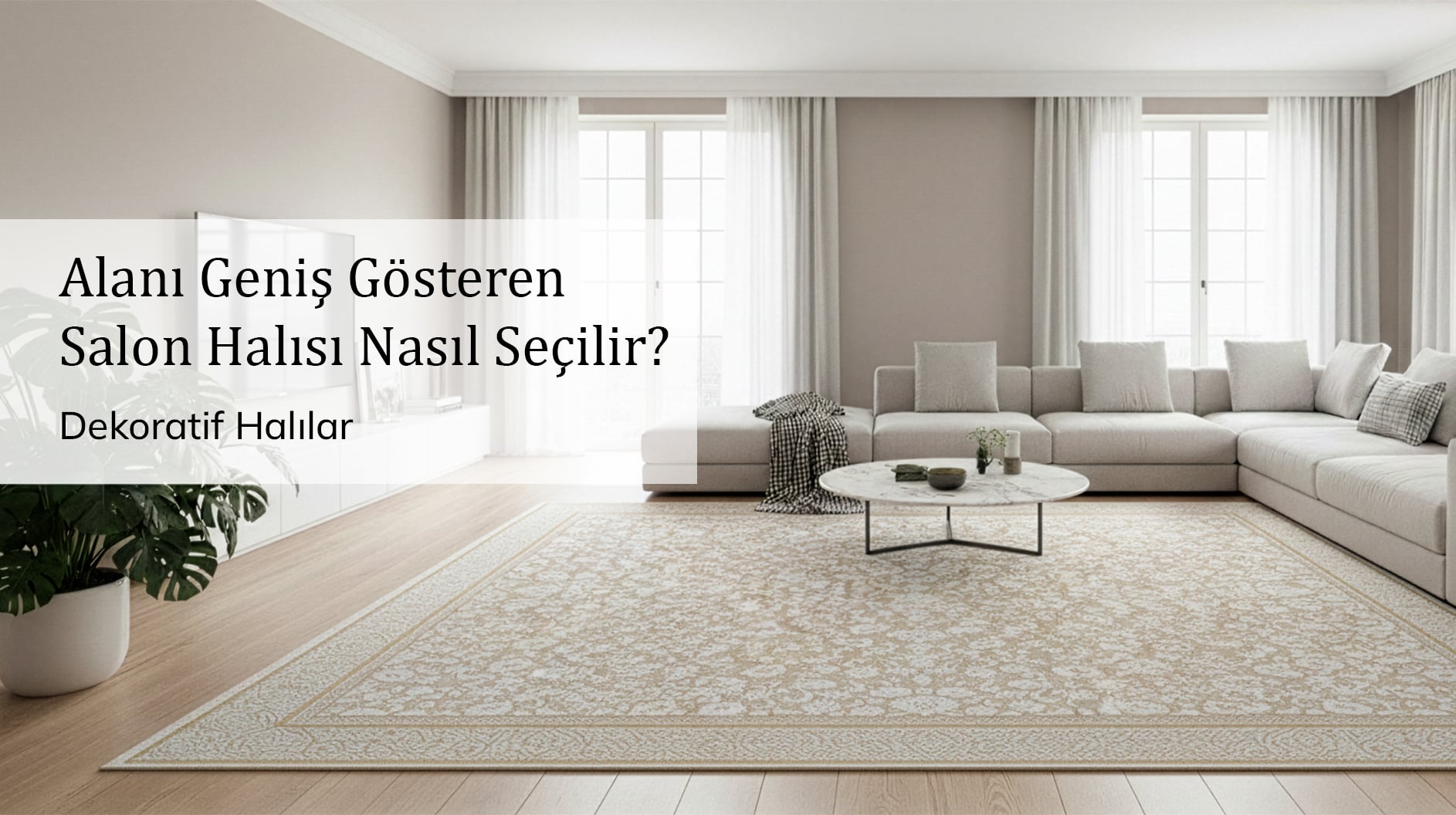 Alanı Geniş Gösteren Salon Halısı Nasıl Seçilir?