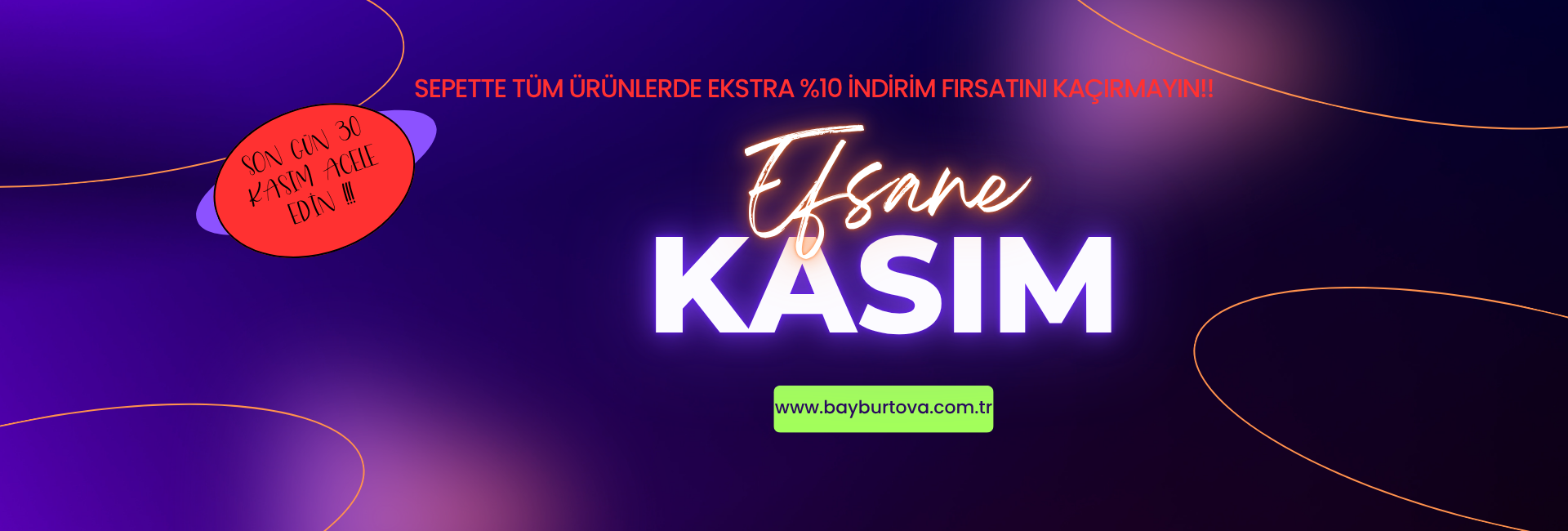 Efsane Kasım Kampanyası/ Son Gün 30 kasım !