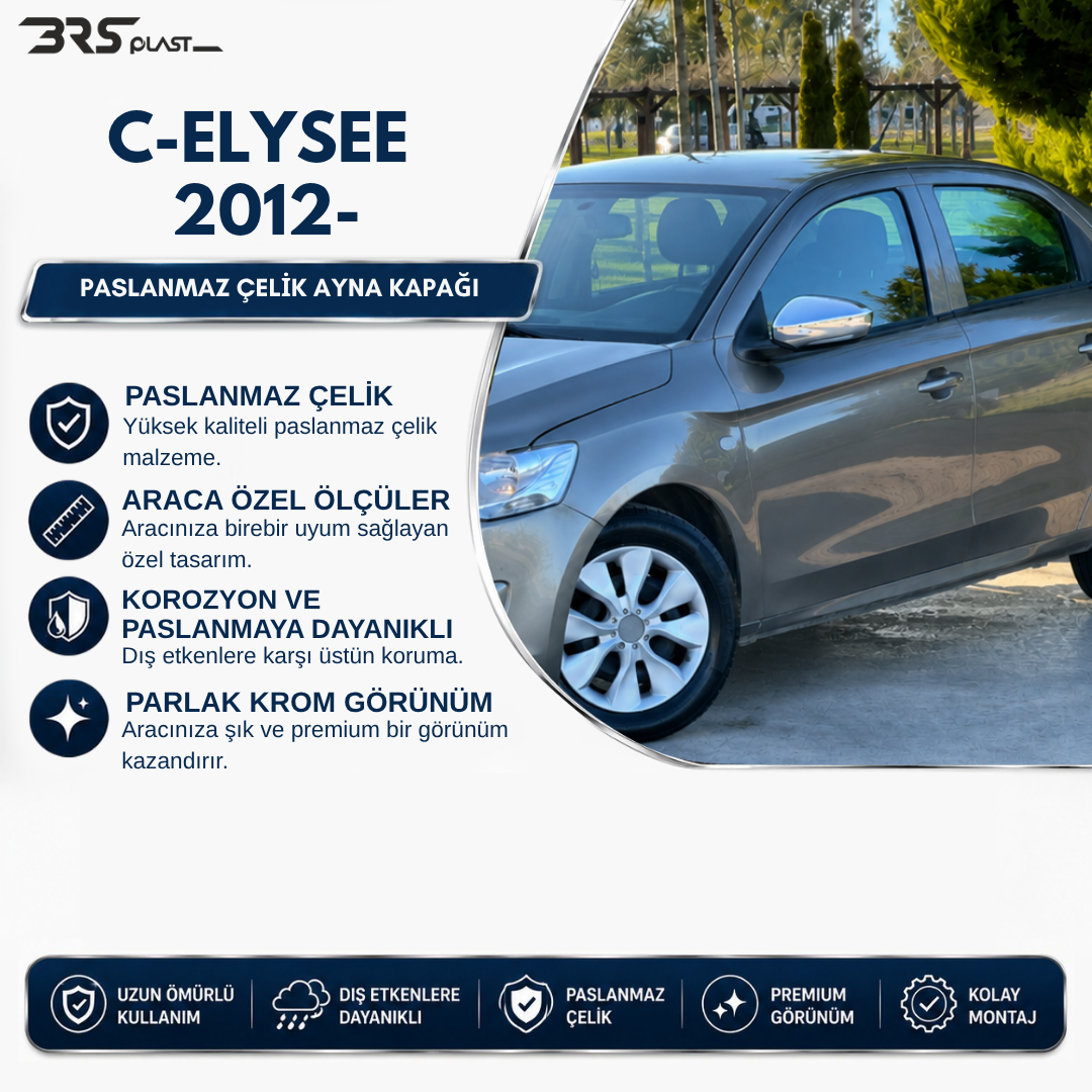 CITROEN C-ELYSEE 2012- AYNA KAPAĞI PASLANMAZ ÇELİK