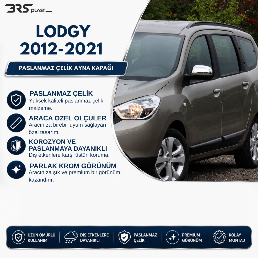DACIA LODGY 2012- AYNA KAPAĞI PASLANMAZ ÇELİK
