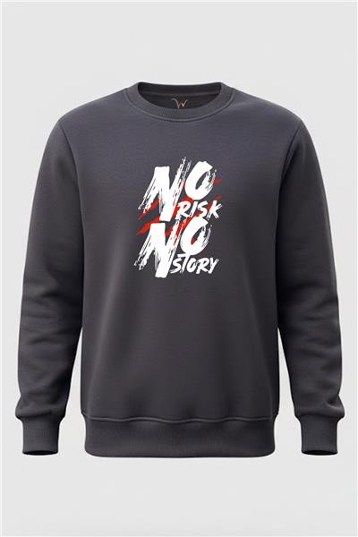 No Risk No Story Yazı Baskılı Şık Sanatsal 3 İp Şardonlu %100 Pamuk Sweatshirt - Füme