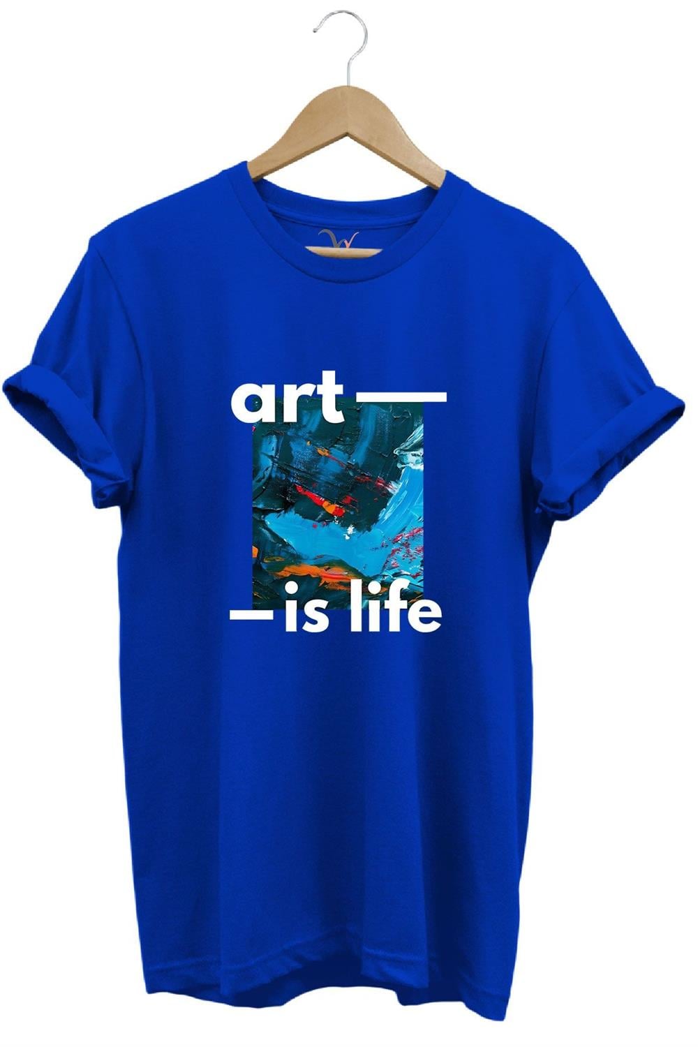 Sanatsal Renkli Tasarım Baskılı Art İs Life Yazılı %100 Pamuk Regular Fit Unisex T-Shirt - Mavi