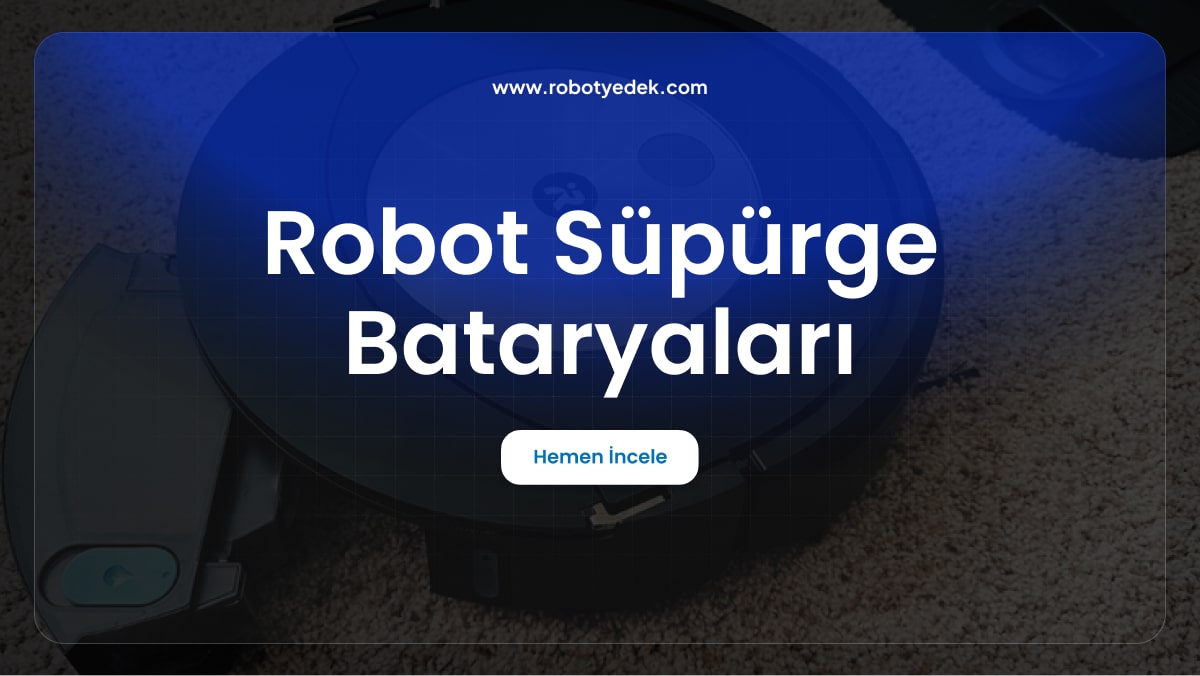 robot süpürge bataryaları