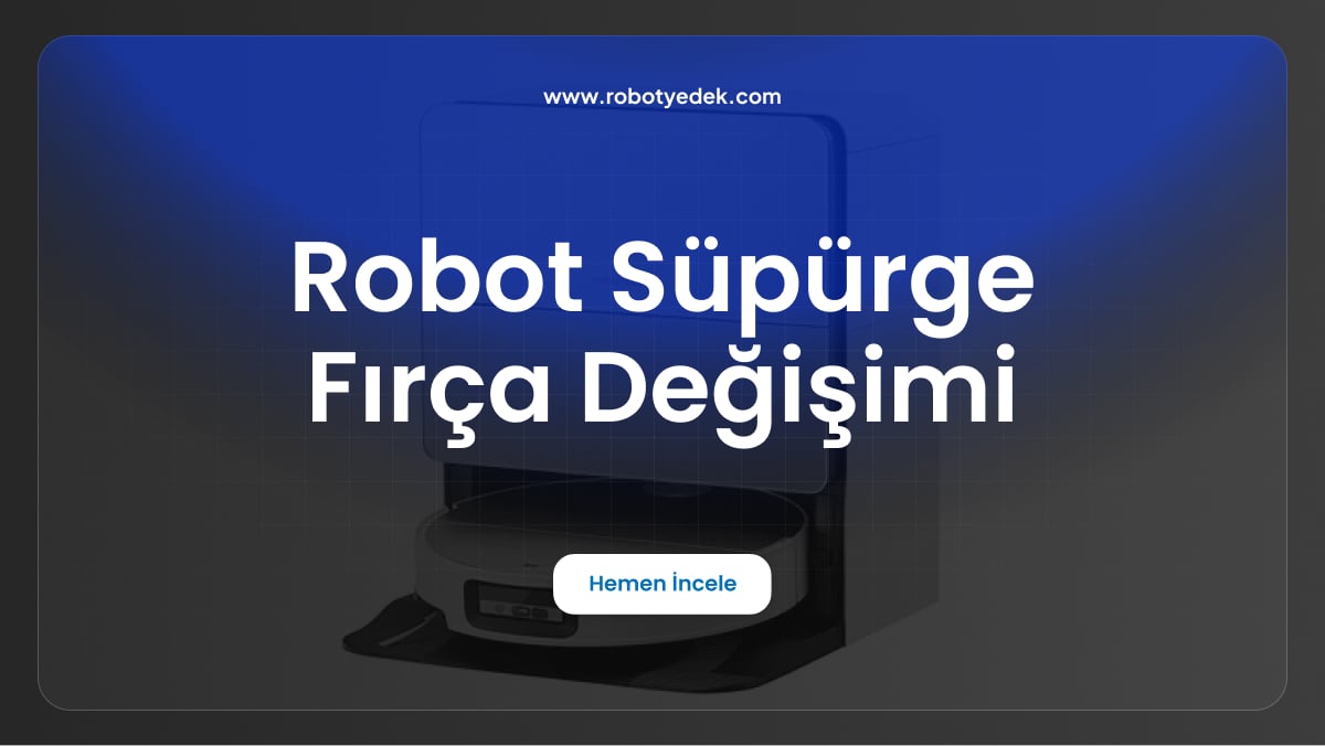 robot süpürge fırça değişimi
