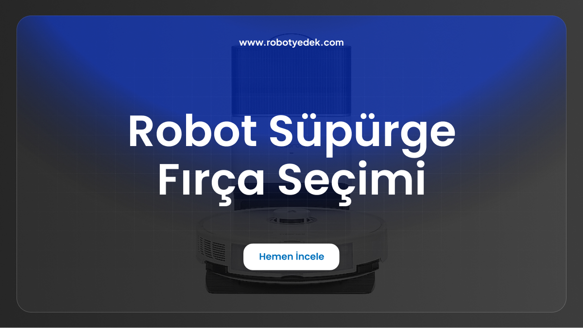 robot süpürge fırça seçimi