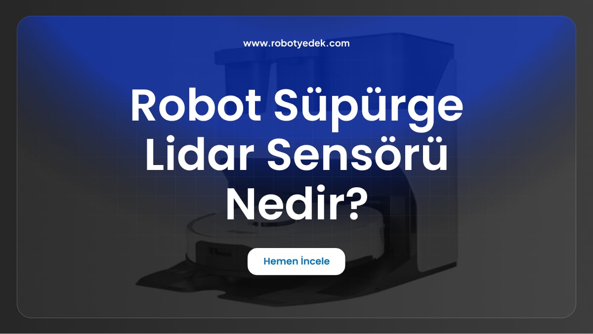 robot süpürge lidar sensörü nedir